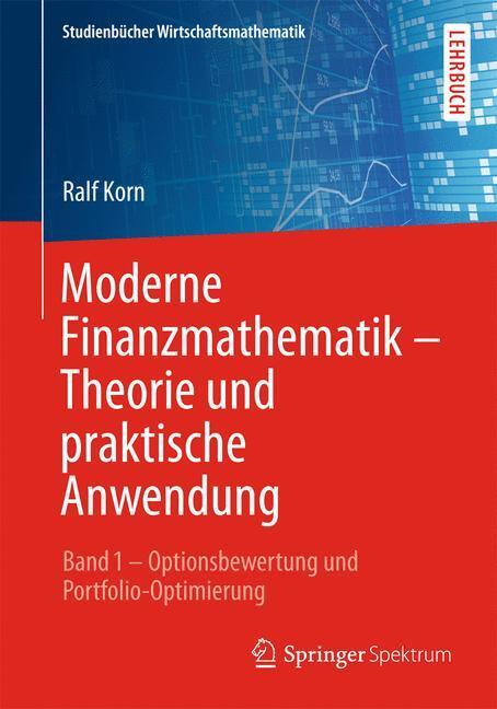 Cover: 9783658041267 | Moderne Finanzmathematik - Theorie und praktische Anwendung | Korn