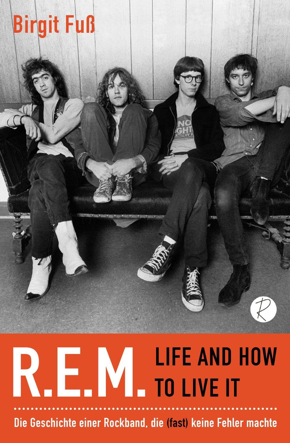 Cover: 9783910335837 | R.E.M. - Life And How To Live It | Birgit Fuß | Buch | Deutsch | 2023
