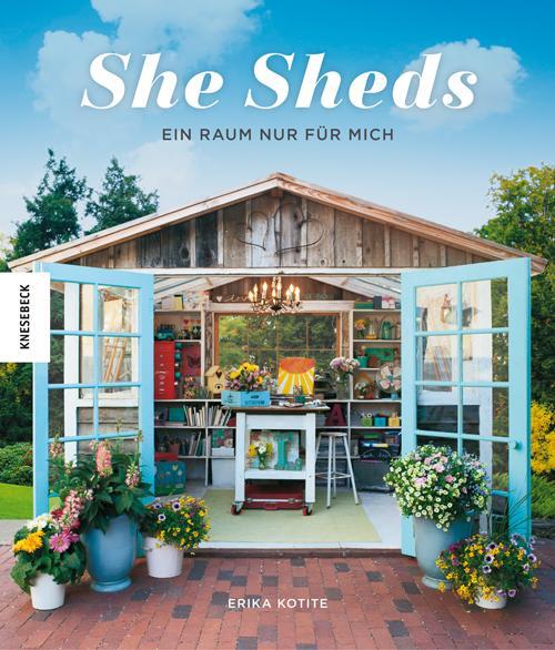 Cover: 9783957282316 | She Sheds | Ein Raum nur für mich | Erika Kotite | Buch | Deutsch