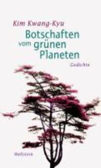 Cover: 9783835307476 | Botschaften vom grünen Planeten | Gedichte | Kwang-kyu Kim | Buch