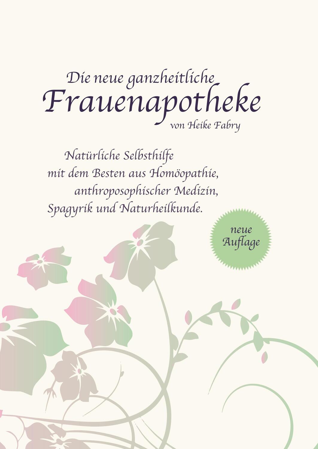 Cover: 9783750452442 | Die neue ganzheitliche Frauenapotheke | Heike Fabry | Buch | 448 S.