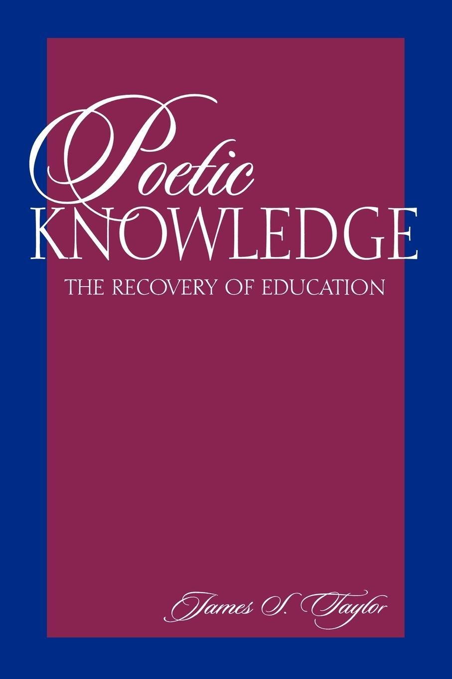 Cover: 9780791435861 | Poetic Knowledge | The Recovery of Education | James S. Taylor | Buch