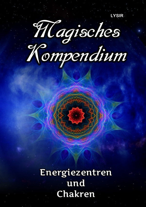 Cover: 9783745081572 | Magisches Kompendium - Energiezentren und Chakren | Frater Lysir