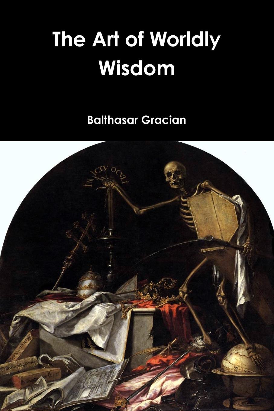 Cover: 9781365961939 | The Art of Worldly Wisdom | Balthasar Gracian | Taschenbuch | Englisch