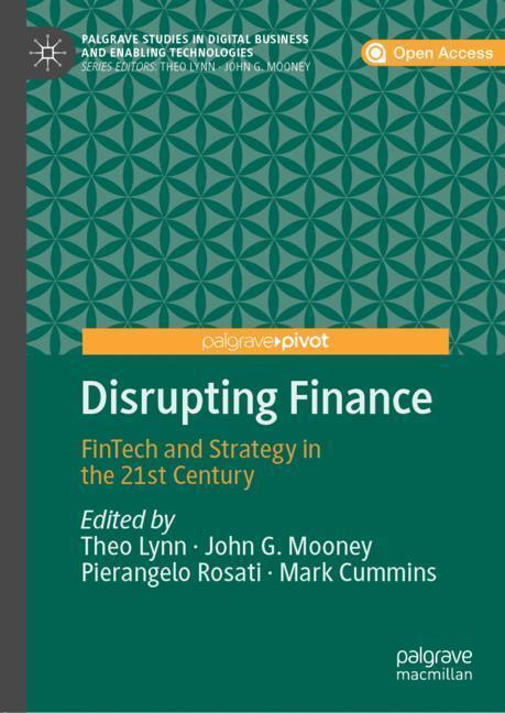 Cover: 9783030023294 | Disrupting Finance | FinTech and Strategy in the 21st Century | Buch