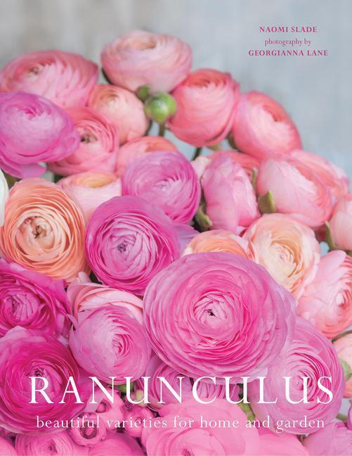 Cover: 9781423663560 | Ranuculus | Beautiful Varieties for Home and Garden | Slade (u. a.)