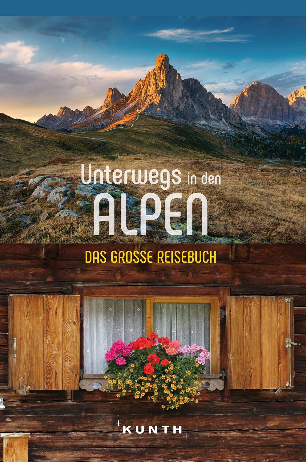Cover: 9783969650790 | KUNTH Unterwegs in den Alpen | Das große Reisebuch | Taschenbuch