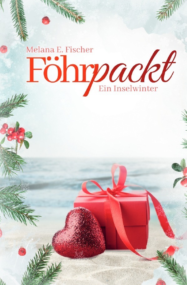 Cover: 9783752974256 | Föhr Reihe / Föhrpackt Ein Inselwinter | Melana E. Fischer | Buch