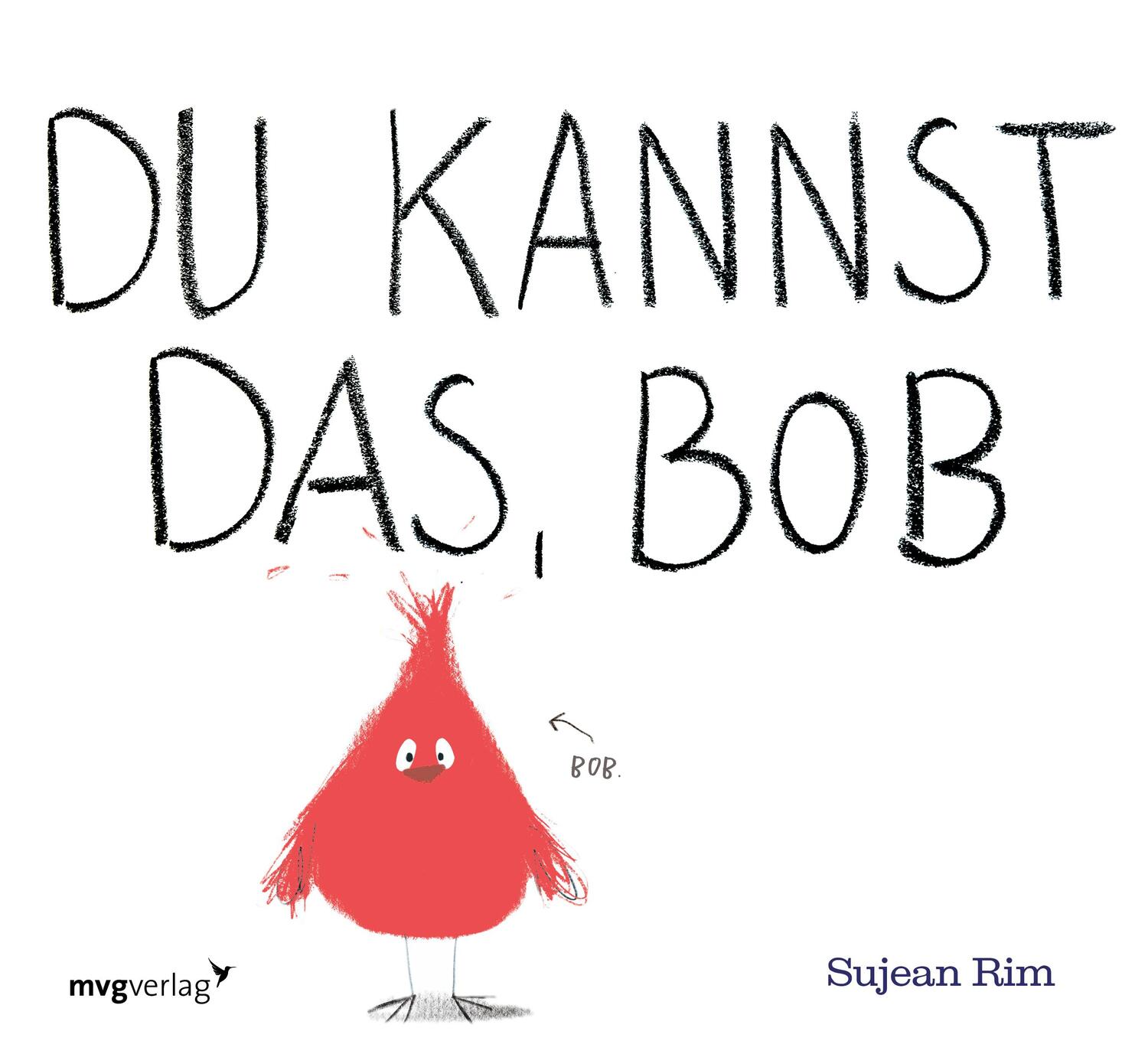 Cover: 9783747406052 | Du kannst das, Bob | Sujean Rim | Buch | 40 S. | Deutsch | 2023 | mvg
