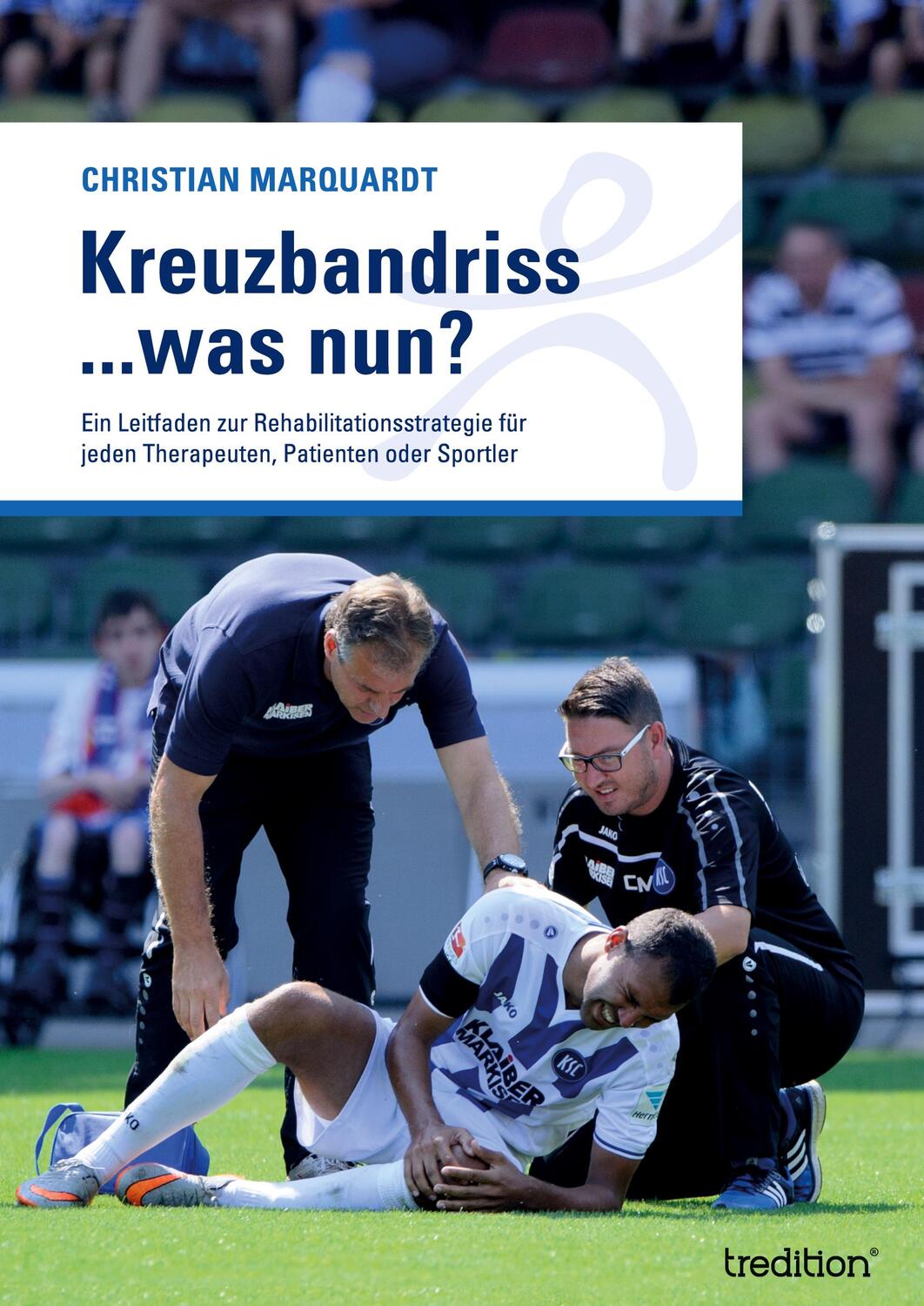 Cover: 9783347702127 | Kreuzbandriss ...was nun? | Christian Marquardt | Buch | 252 S. | 2022