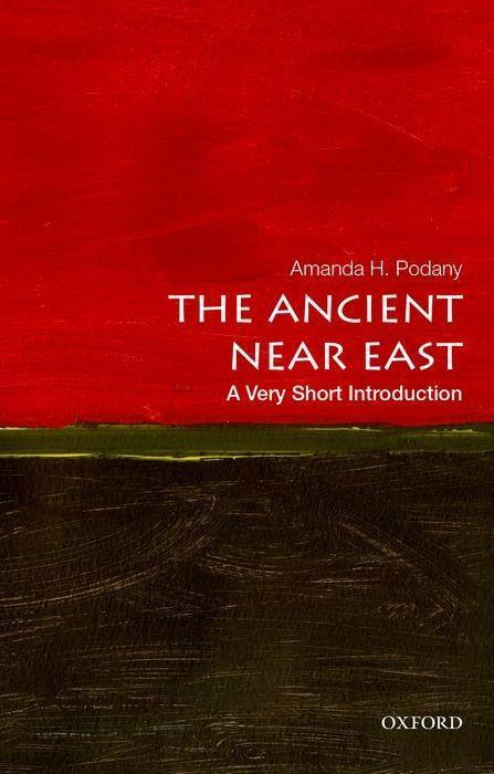 Cover: 9780195377996 | The Ancient Near East: A Very Short Introduction | Amanda H. Podany