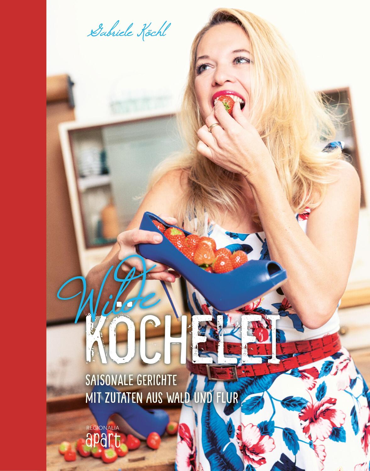 Cover: 9783955407070 | Wilde Köchelei | Saisonale Gerichte mit Zutaten aus Wald und Flur
