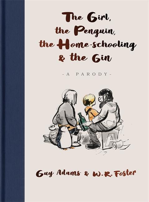 Cover: 9781789465686 | The Girl, the Penguin, the Home-Schooling and the Gin | A Parody