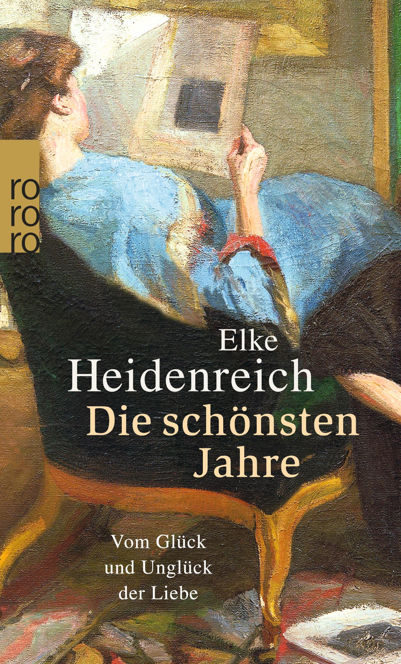 Cover: 9783499247880 | Die schönsten Jahre | Vom Glück und Unglück der Liebe | Heidenreich