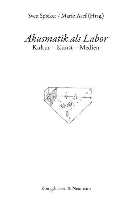 Cover: 9783826073823 | Akusmatik als Labor | Kultur - Kunst - Medien | Sven Spieker (u. a.)