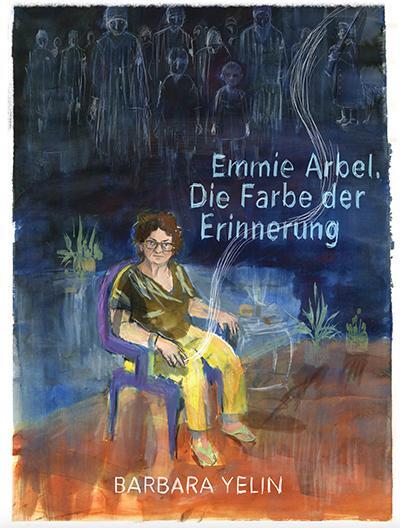 Cover: 9783956403965 | Emmie Arbel | Die Farbe der Erinnerung | Barbara Yelin | Buch | 192 S.