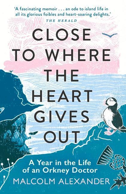 Cover: 9781789292367 | Close to Where the Heart Gives Out | Dr Malcolm Alexander | Buch