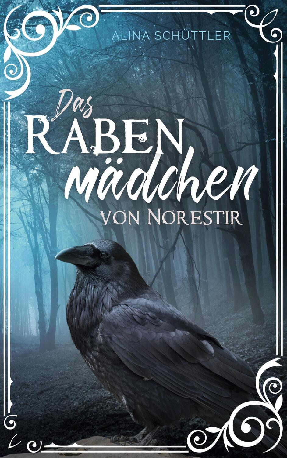 Cover: 9783755701750 | Das Rabenmädchen von Norestir | Alina Schüttler | Taschenbuch