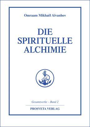 Cover: 9783895151002 | Die spirituelle Alchimie | Omraam Mikhael Aivanhov | Buch | 256 S.