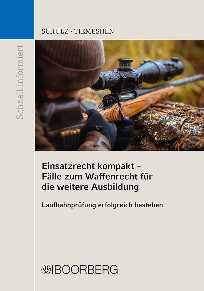 Cover: 9783415070882 | Einsatzrecht kompakt - Fälle zum Waffenrecht für die weitere...