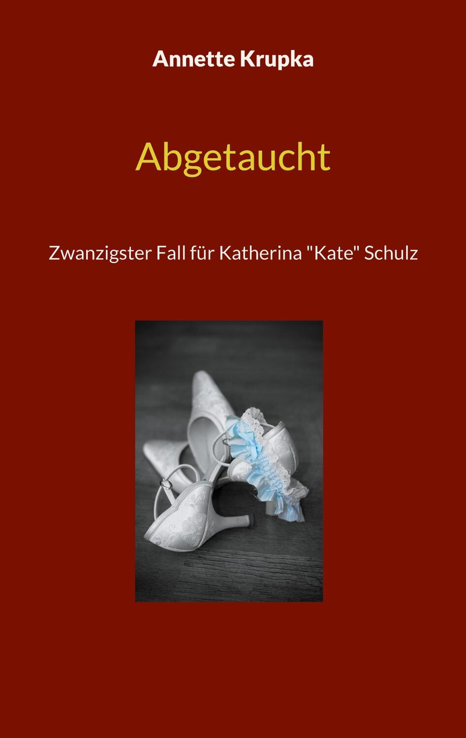 Cover: 9783758363375 | Abgetaucht | Zwanzigster Fall für Katherina "Kate" Schulz | Krupka