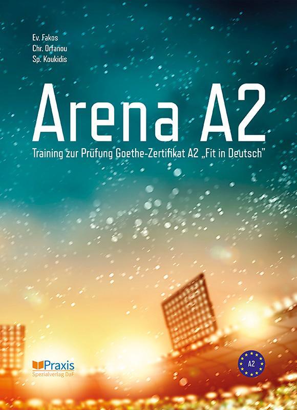 Cover: 9789608261730 | Arena A2 | Training zur Prüfung Goethe-Zertifikat A2 "Fit in Deutsch"