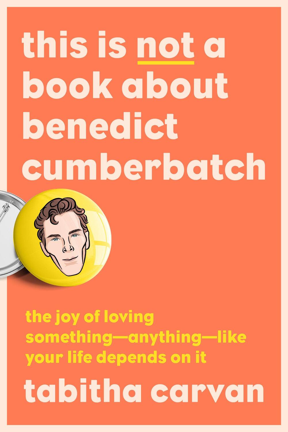 Cover: 9780593421918 | This Is Not a Book about Benedict Cumberbatch: The Joy of Loving...