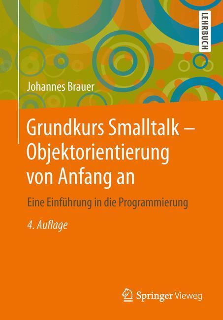 Cover: 9783658006303 | Grundkurs Smalltalk - Objektorientierung von Anfang an | Brauer | Buch