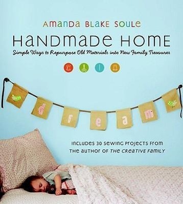 Cover: 9781590305959 | Handmade Home | Amanda Blake Soule | Taschenbuch | Englisch | 2009