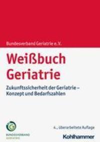 Cover: 9783170430570 | Weißbuch Geriatrie | Bundesverband Geriatrie e. V. | Taschenbuch