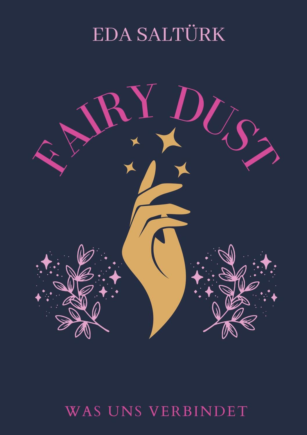 Cover: 9783746047423 | Fairy Dust | Was uns verbindet | Eda Saltürk | Taschenbuch | Paperback