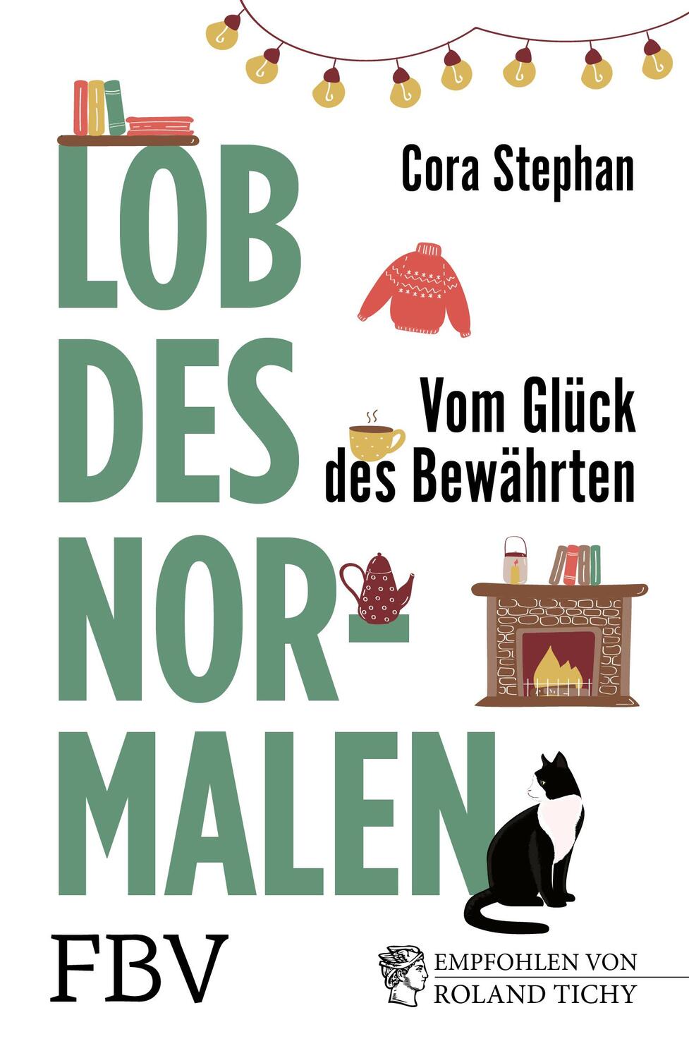 Cover: 9783959724005 | Lob des Normalen | Vom Glück des Bewährten | Cora Stephan | Buch