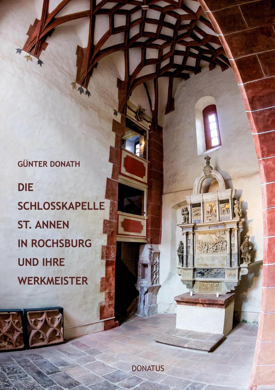 Cover: 9783946710455 | Die Schlosskapelle St. Annen in Rochsburg und ihre Werkmeister | Buch