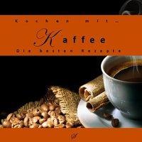 Cover: 9783937310282 | Kochen mit... Kaffee | Die besten Rezepte | Buch | 98 S. | Deutsch