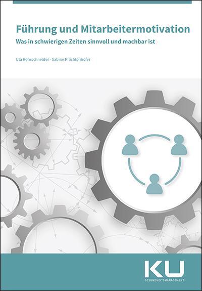 Cover: 9783964746948 | Führung und Mitarbeitermotivation | Uta Rohrschneider (u. a.) | Buch