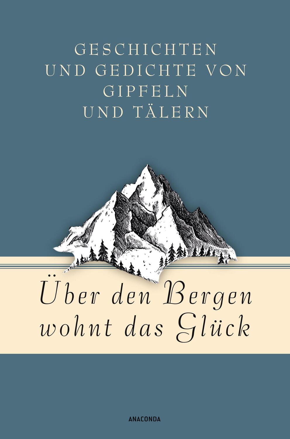 Cover: 9783730611364 | Über den Bergen wohnt das Glück. Geschichten und Gedichte von...