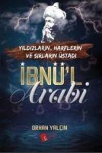 Cover: 9786057948342 | Ibnül Arabi - Yildizlarin, Harflerin ve Sirlarin Üstadi | Orhan Yalcin