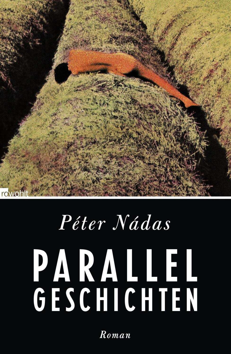 Cover: 9783498046958 | Parallelgeschichten | Péter Nádas | Buch | Deutsch | 2012 | Rowohlt