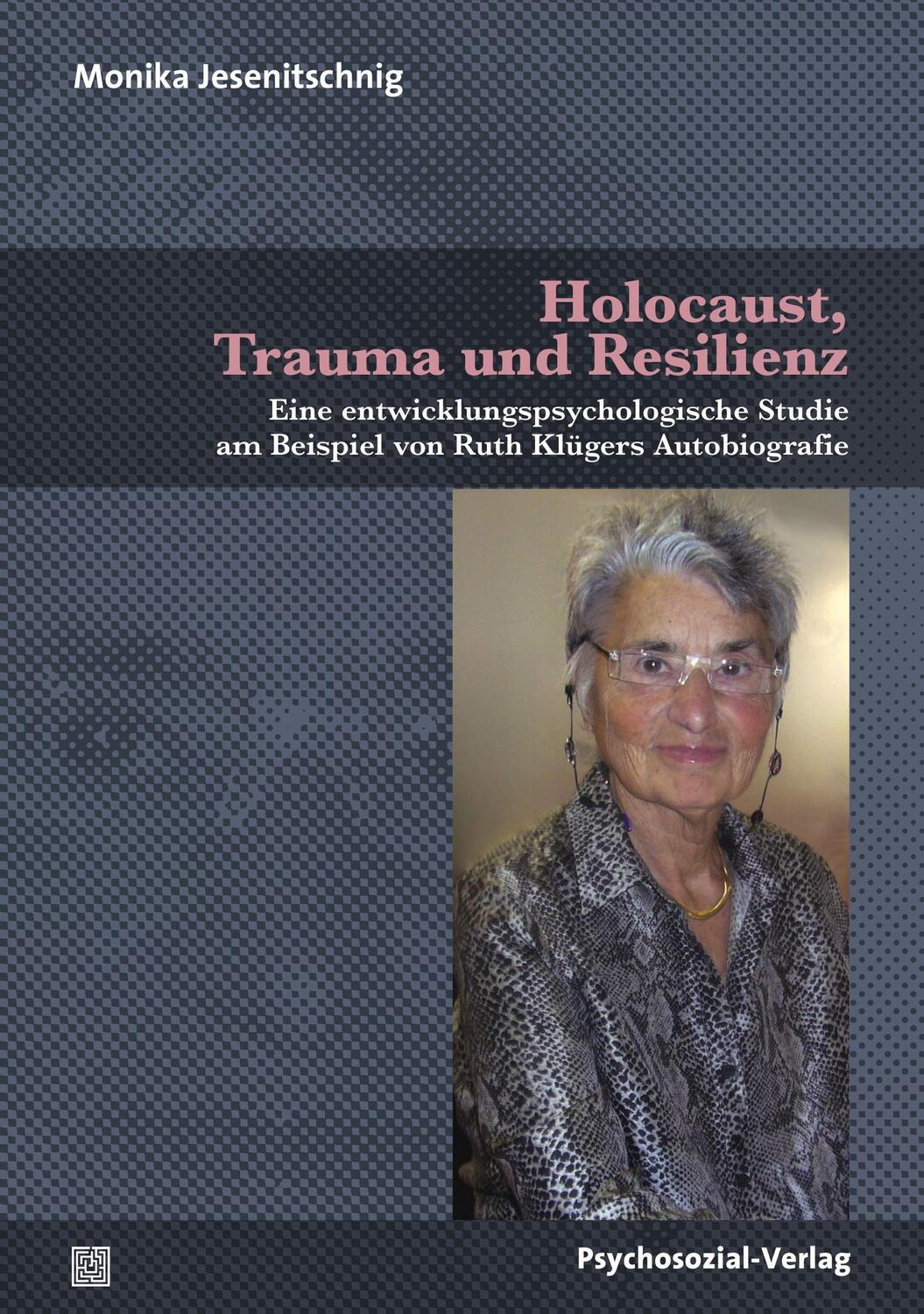 Holocaust, Trauma und Resilienz - Jesenitschnig, Monika