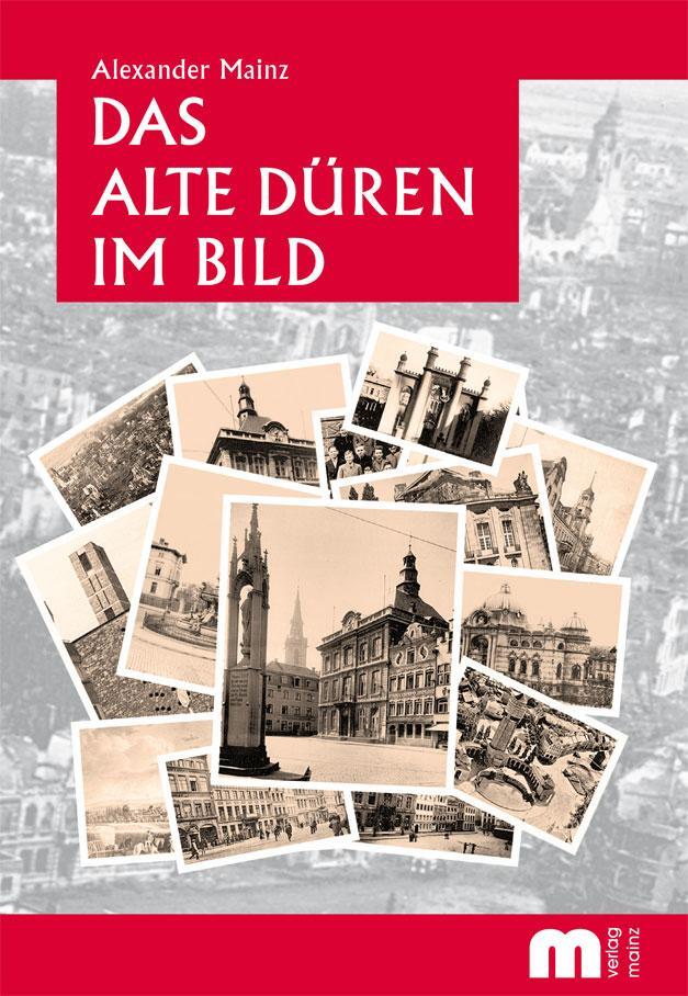Cover: 9783810700438 | Das alte Düren im Bild | Alexander Mainz | Taschenbuch | Deutsch