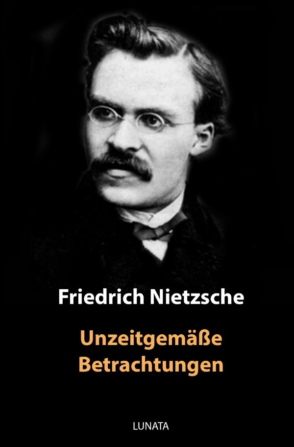 Cover: 9783750289208 | Unzeitgemäße Betrachtungen | Friedrich Nietzsche | Taschenbuch | 2020