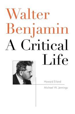 Cover: 9780674970779 | Walter Benjamin | A Critical Life | Howard Eiland (u. a.) | Buch