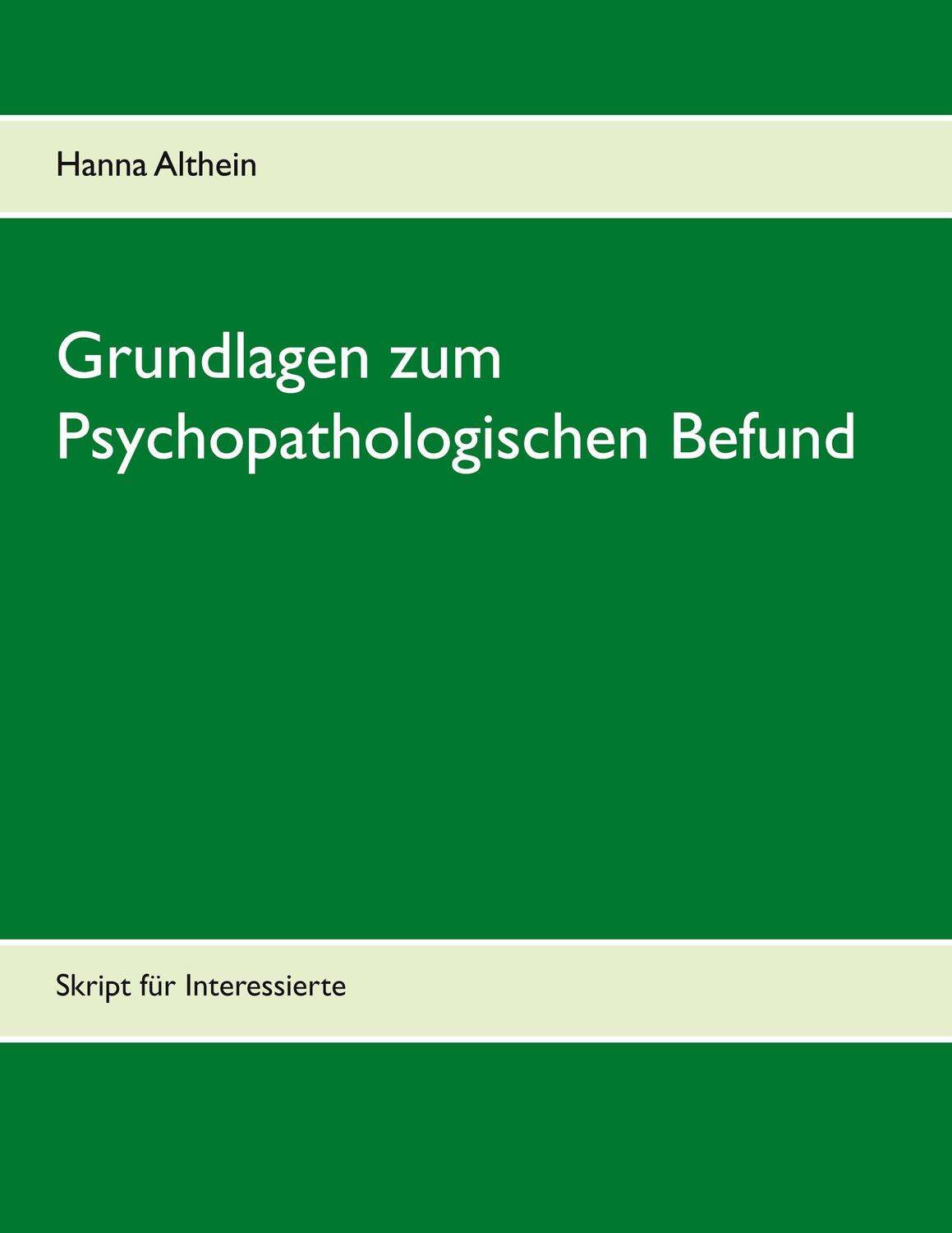 Cover: 9783751972055 | Grundlagen zum Psychopathologischen Befund | Skript für Interessierte