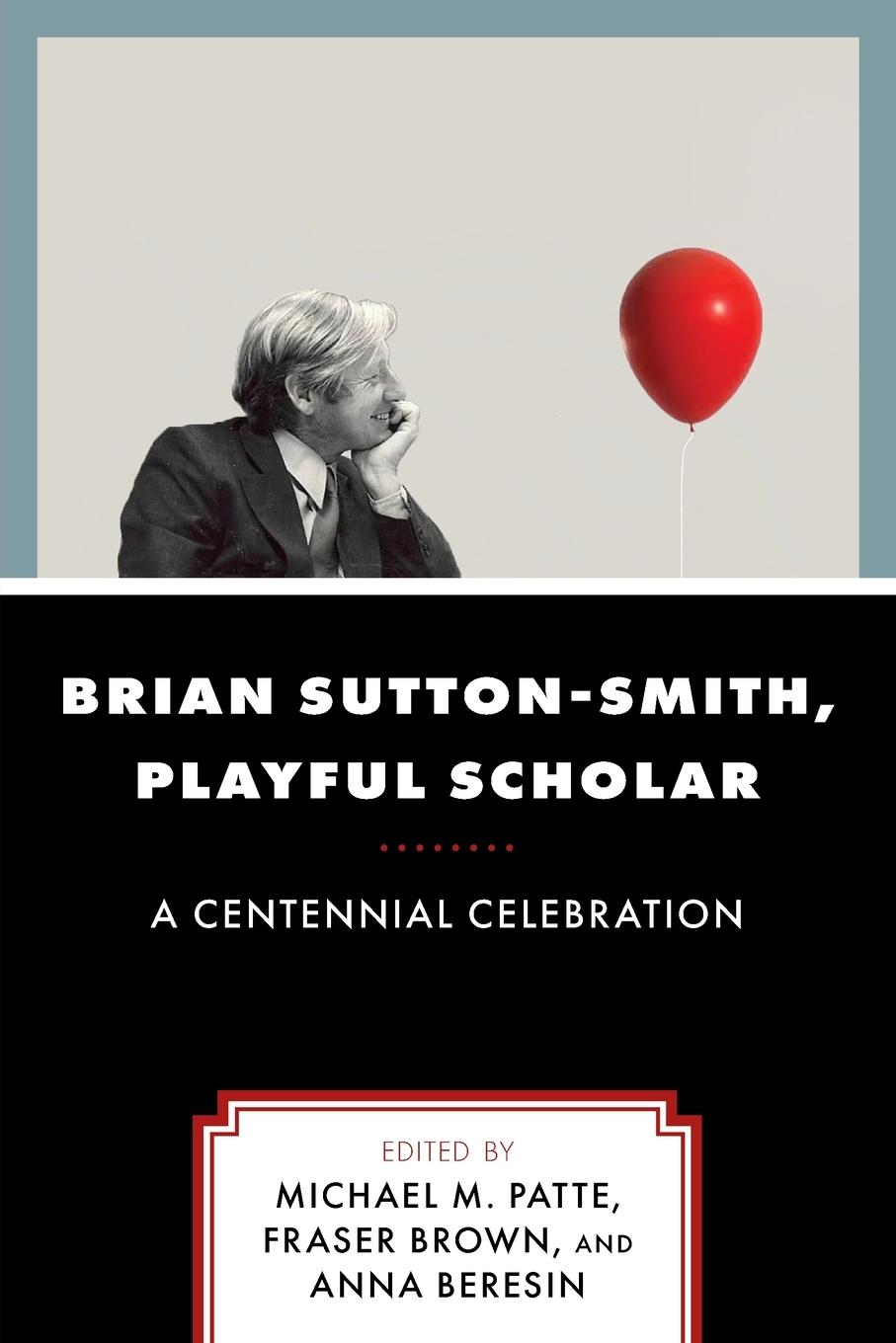 Cover: 9780761874027 | Brian Sutton-Smith, Playful Scholar | A Centennial Celebration | Buch