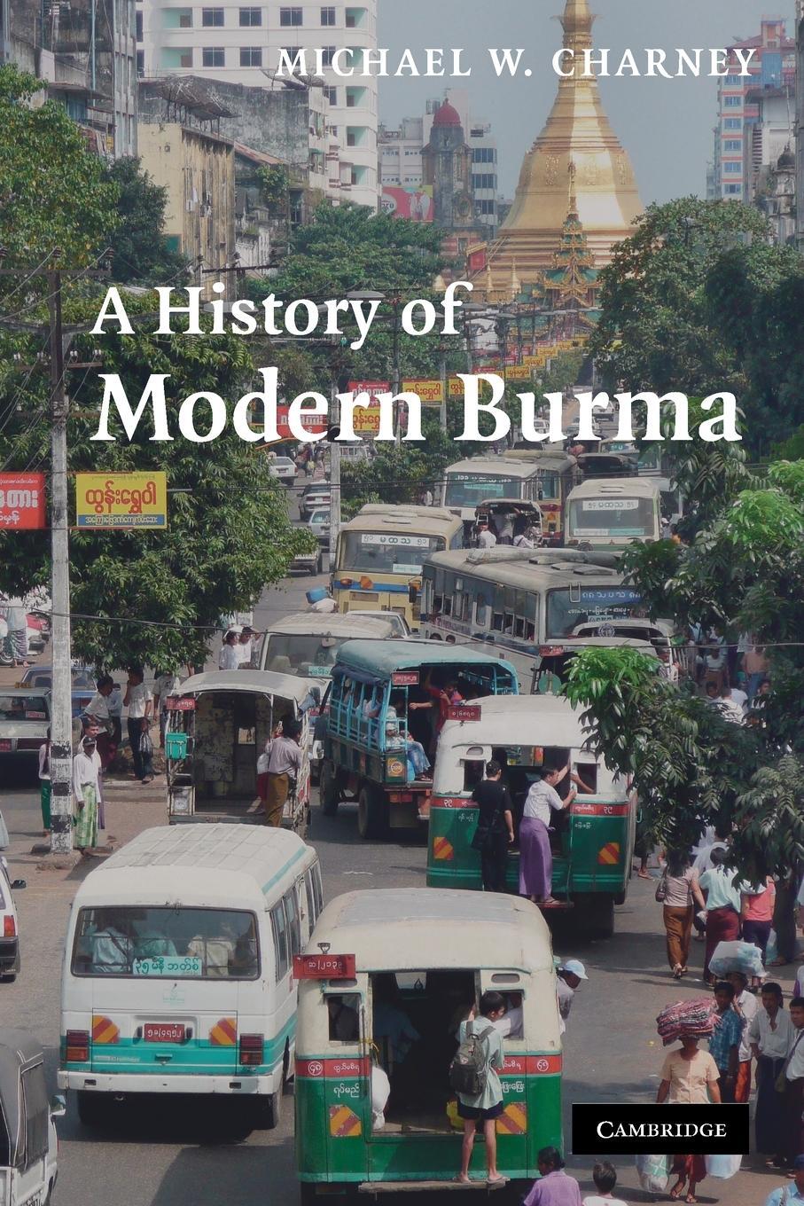 Cover: 9780521617581 | A History of Modern Burma | Michael W. Charney | Taschenbuch | 2009