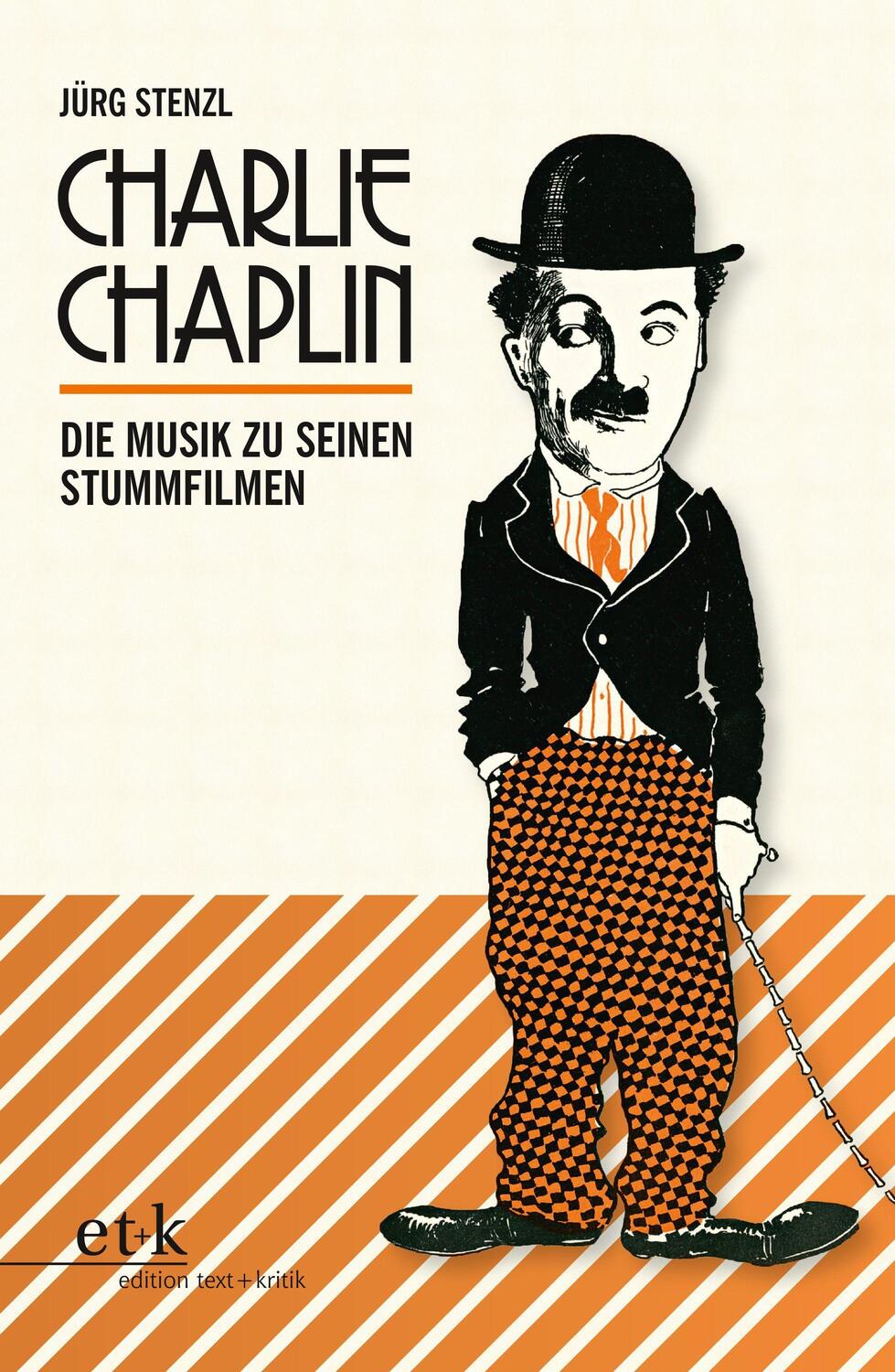 Cover: 9783869168821 | Charlie Chaplin | Die Musik zu seinen Stummfilmen | Jürg Stenzl | Buch