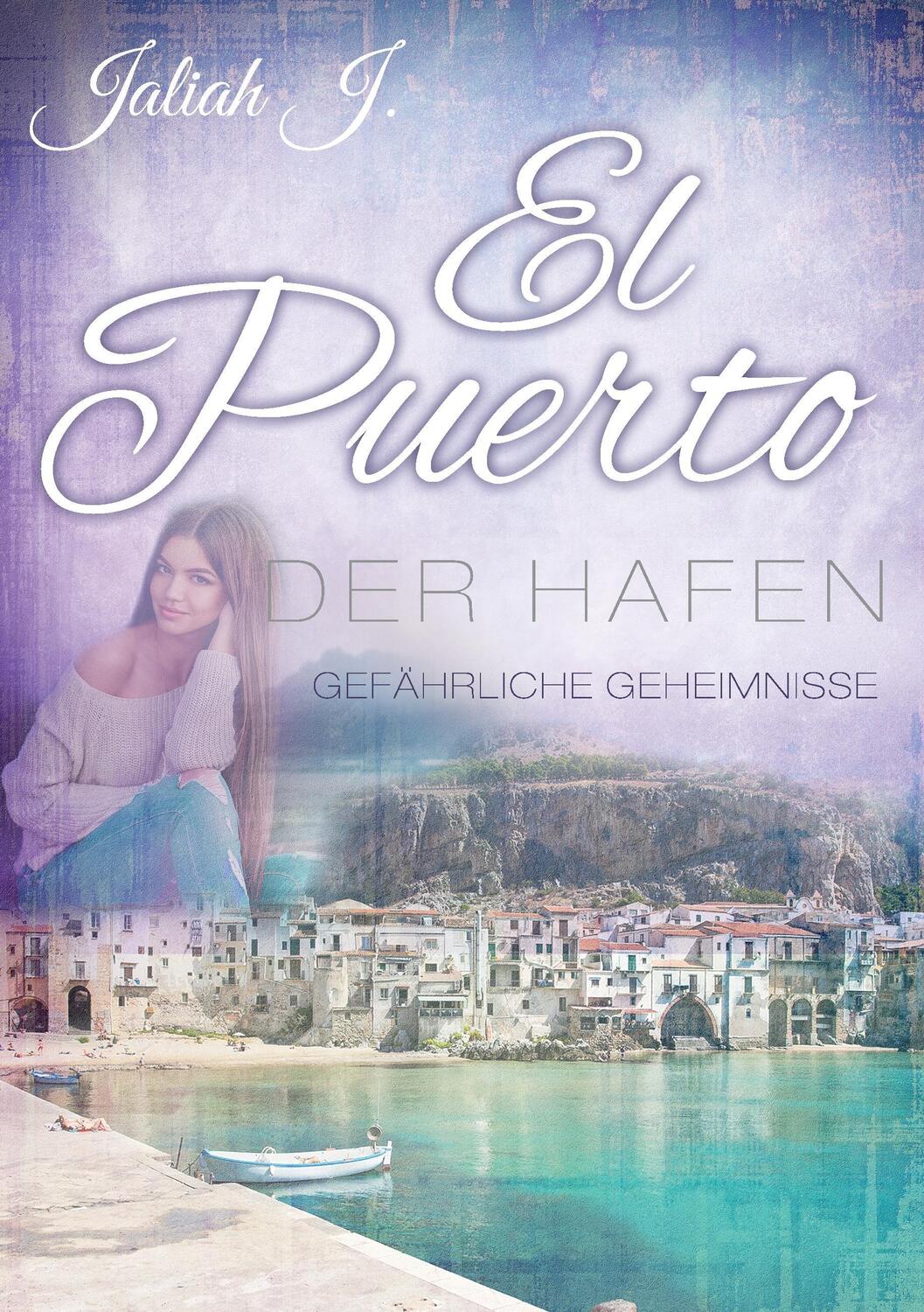 Cover: 9783741236860 | El Puerto - Der Hafen 3 | Gefährliche Geheimnisse | Jaliah J. | Buch