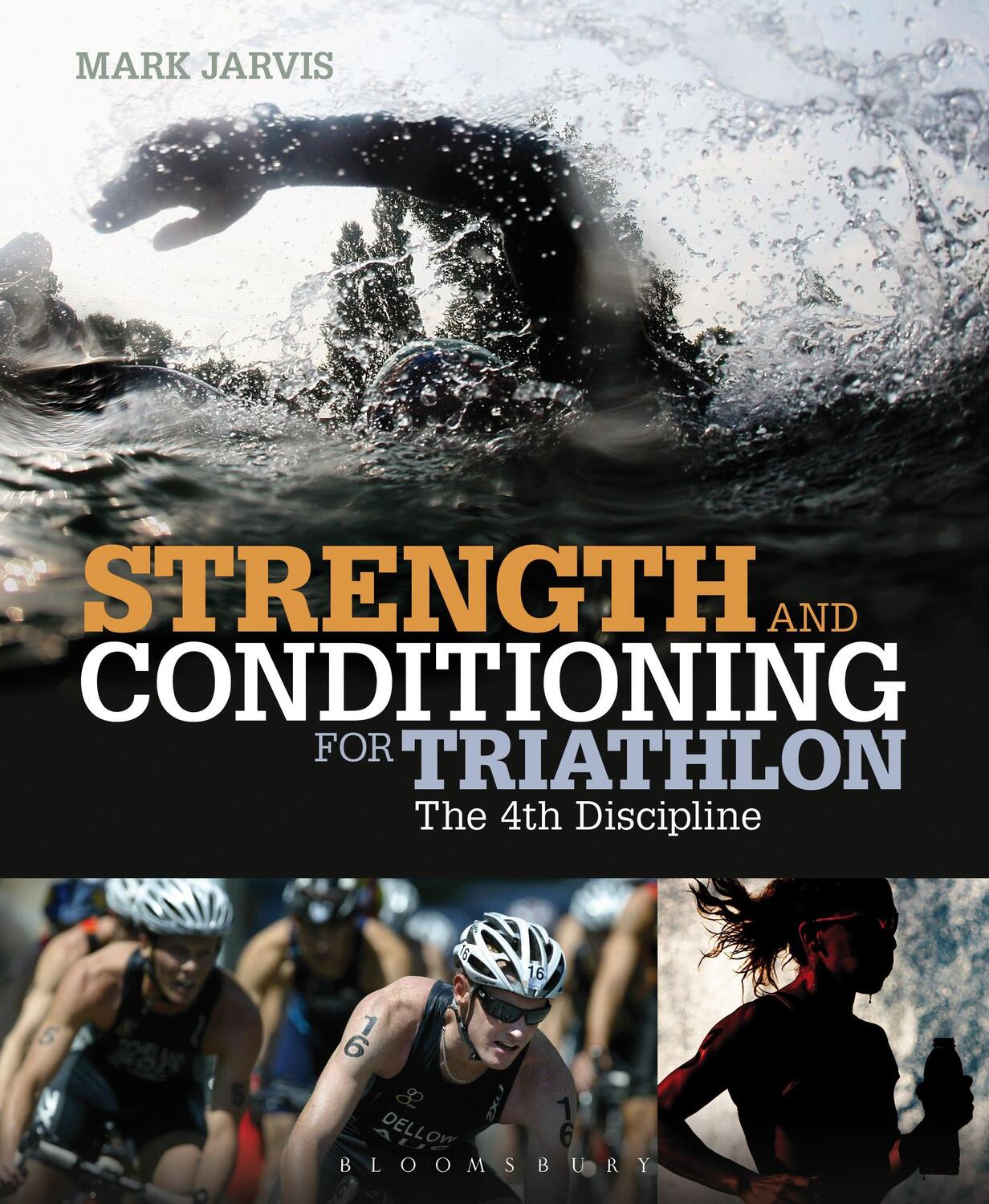 Cover: 9781408172117 | Strength and Conditioning for Triathlon | The 4th Discipline | Jarvis