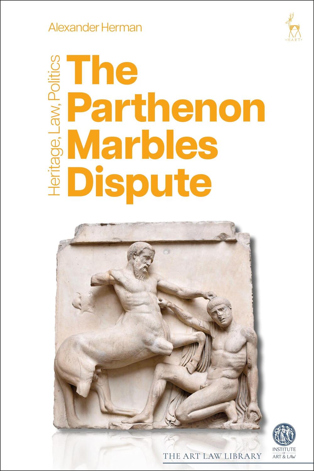 Cover: 9781509967179 | The Parthenon Marbles Dispute | Heritage, Law, Politics | Herman