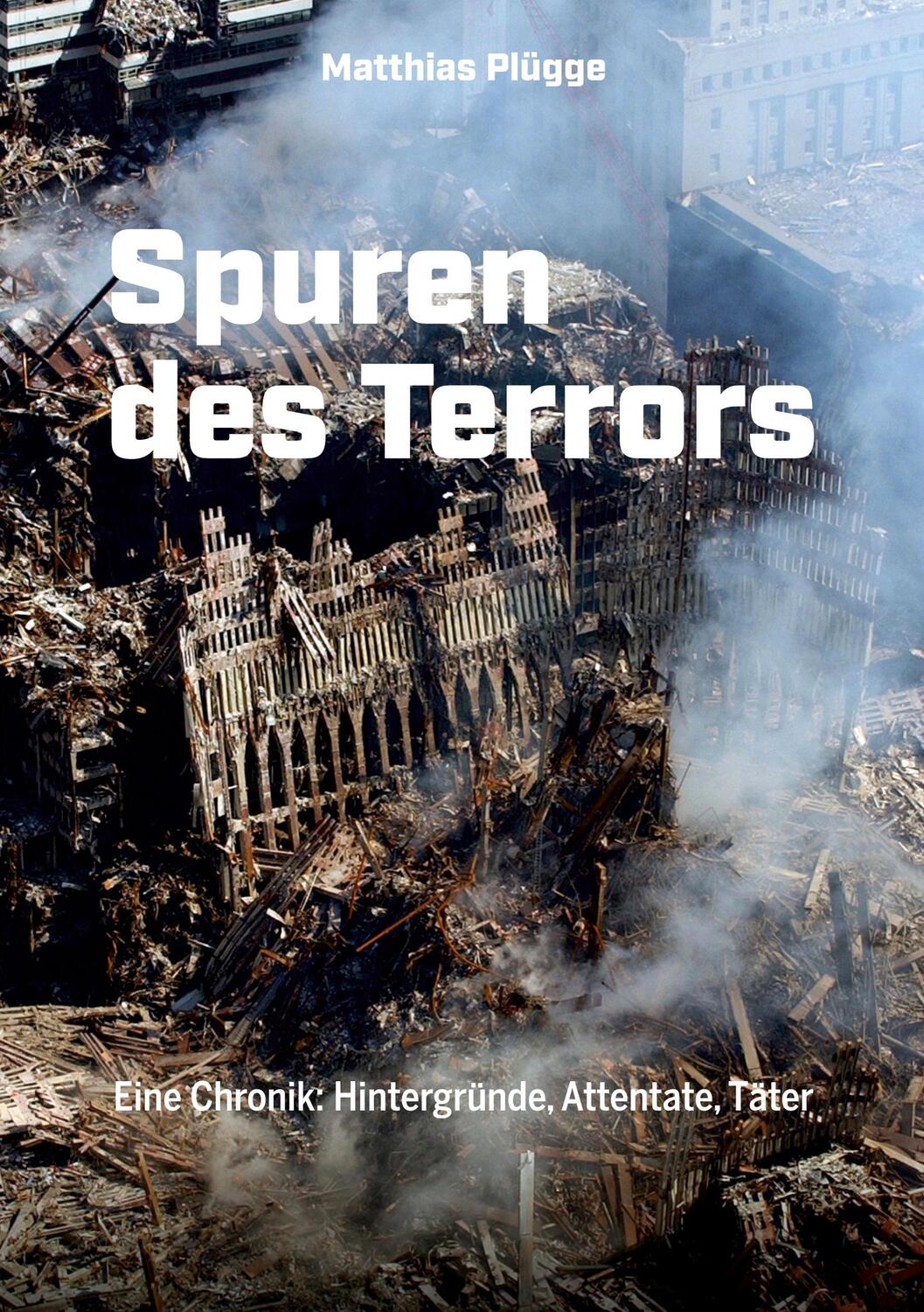 Cover: 9783756229468 | Spuren des Terrors | Eine Chronik: Hintergründe, Attentate, Täter